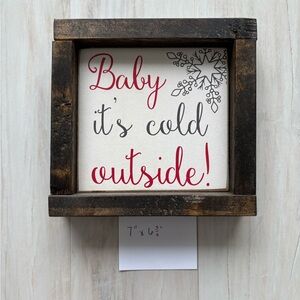 Rustic Wooden Framed Sign - Baby It's Cold Outside